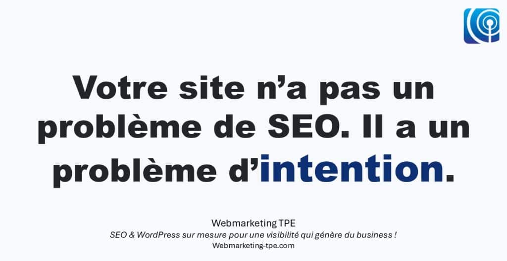Intention SEO : comprendre ce que cherche vraiment le visiteur avant d’optimiser une page.