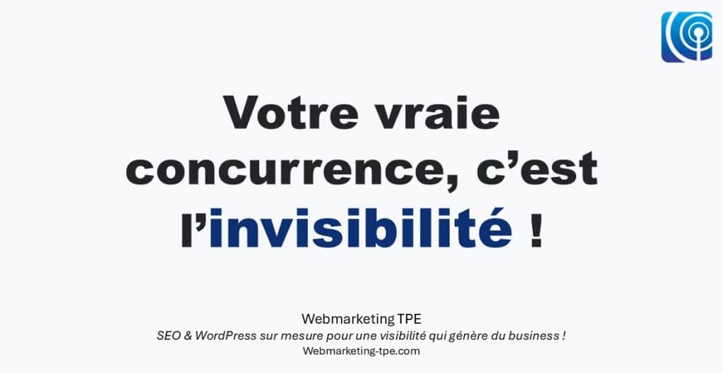 Invisibilité numérique : le vrai défi des TPE face à leur concurrence.