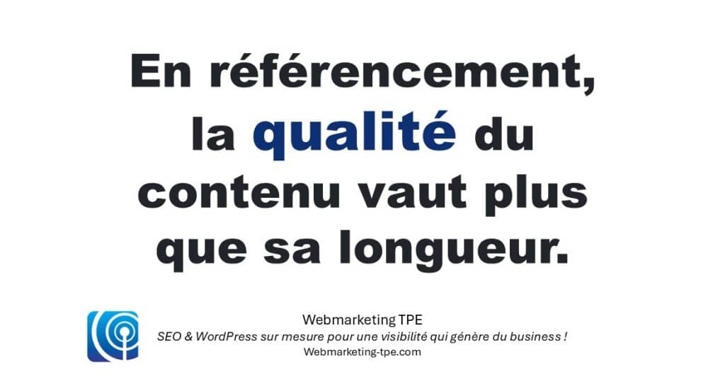 La qualité du contenu est plus importante que la longueur pour le référencement d’un site web.
